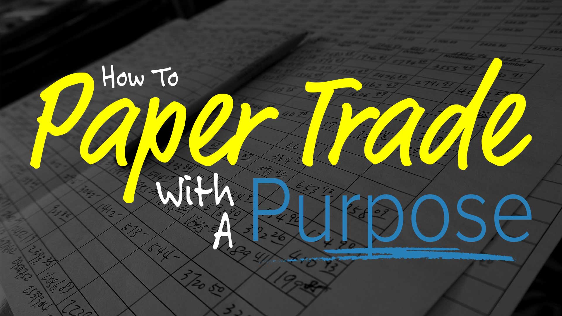 How To Paper Trade With A Purpose