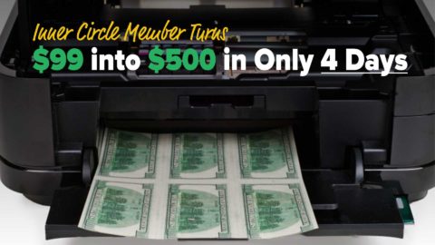 Inner Circle Member Turns $99 into $500 in Only 4 Days