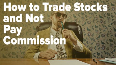 How to Trade Stocks and Not Pay Commission