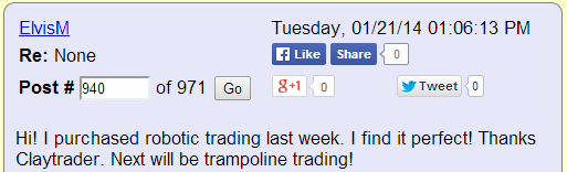 I purchased robotic trading last week. I find it perfect! Thanks ClayTrader. Next will be trampoline trading!