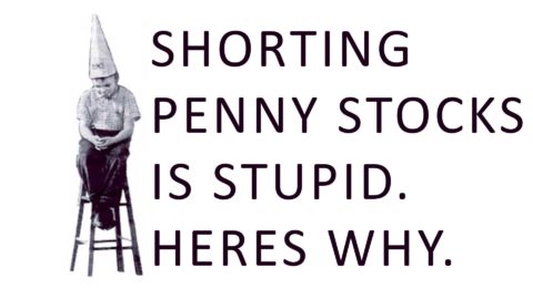 Shorty Penny Stocks Is Stupid
