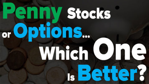 Penny Stocks Vs Options... Which One Is Better?
