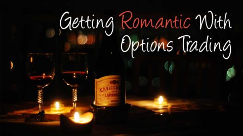 Getting Romantic With Options Trading
