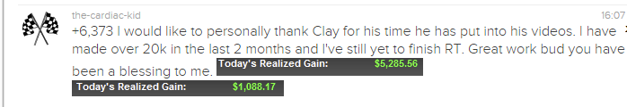 +6,373 I would like to personally thank Clay for his time he has put into his videos. I have made over 20k in the last 2 months and I've still yet to finish RT. Great work bud you have been a blessing to me.