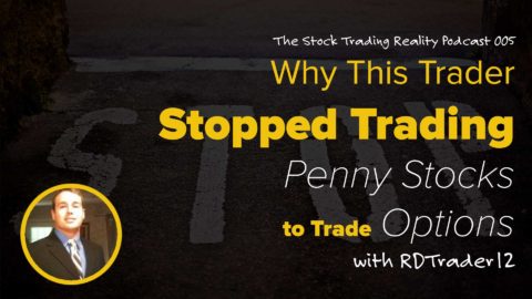 STR 005: Why This Trader Stopped Trading Penny Stocks to Trade Options