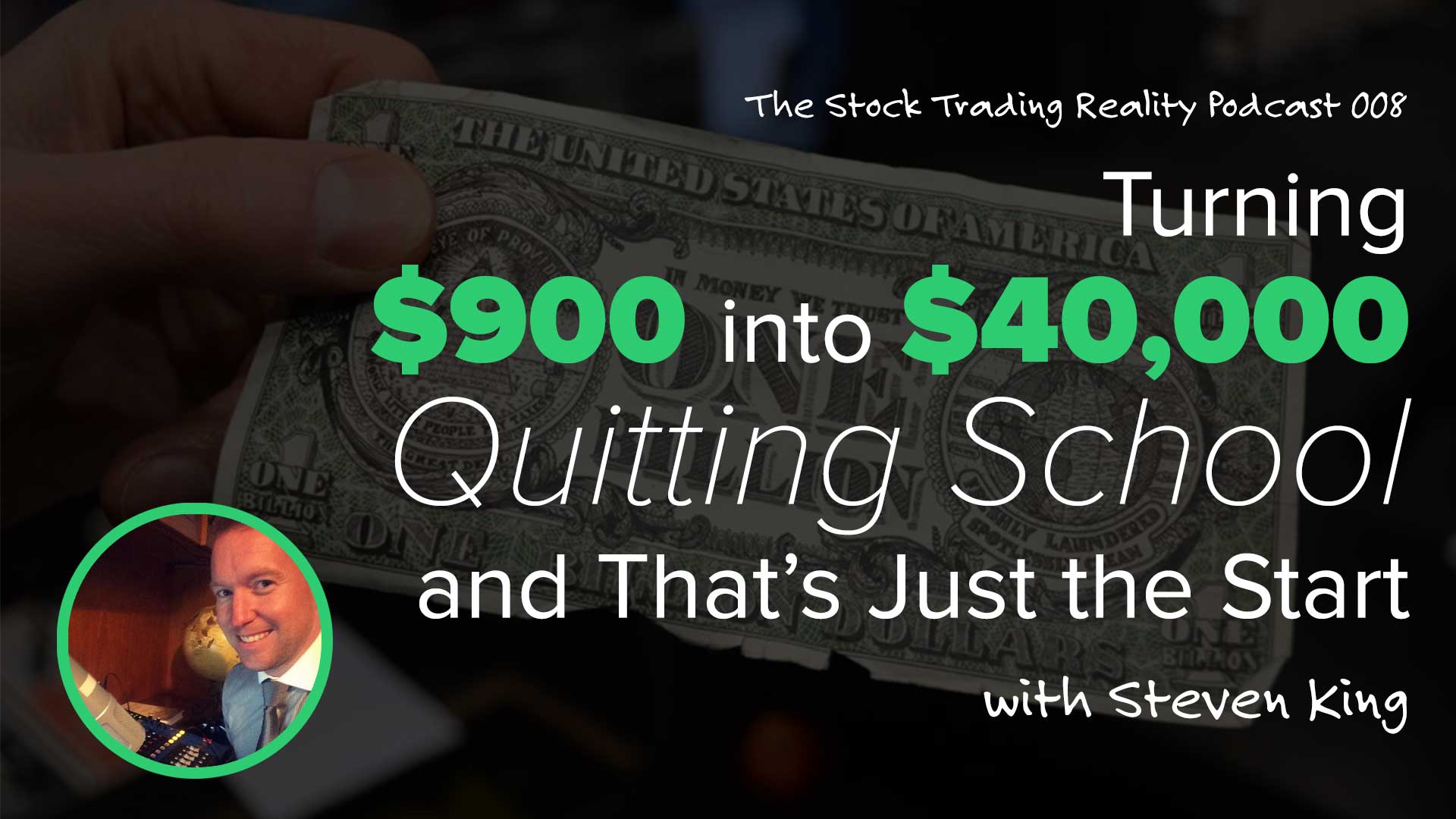 STR 008: Turning $900 into $40,000, Quitting School, and that's Just the Start‏