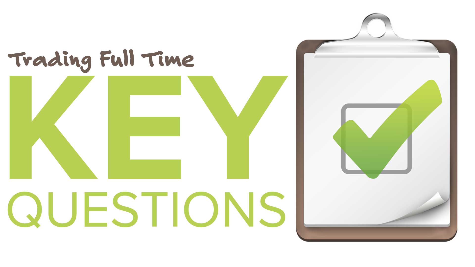 Trading Full Time: Key Questions