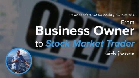 STR 014: From Business Owner to Stock Market Trader