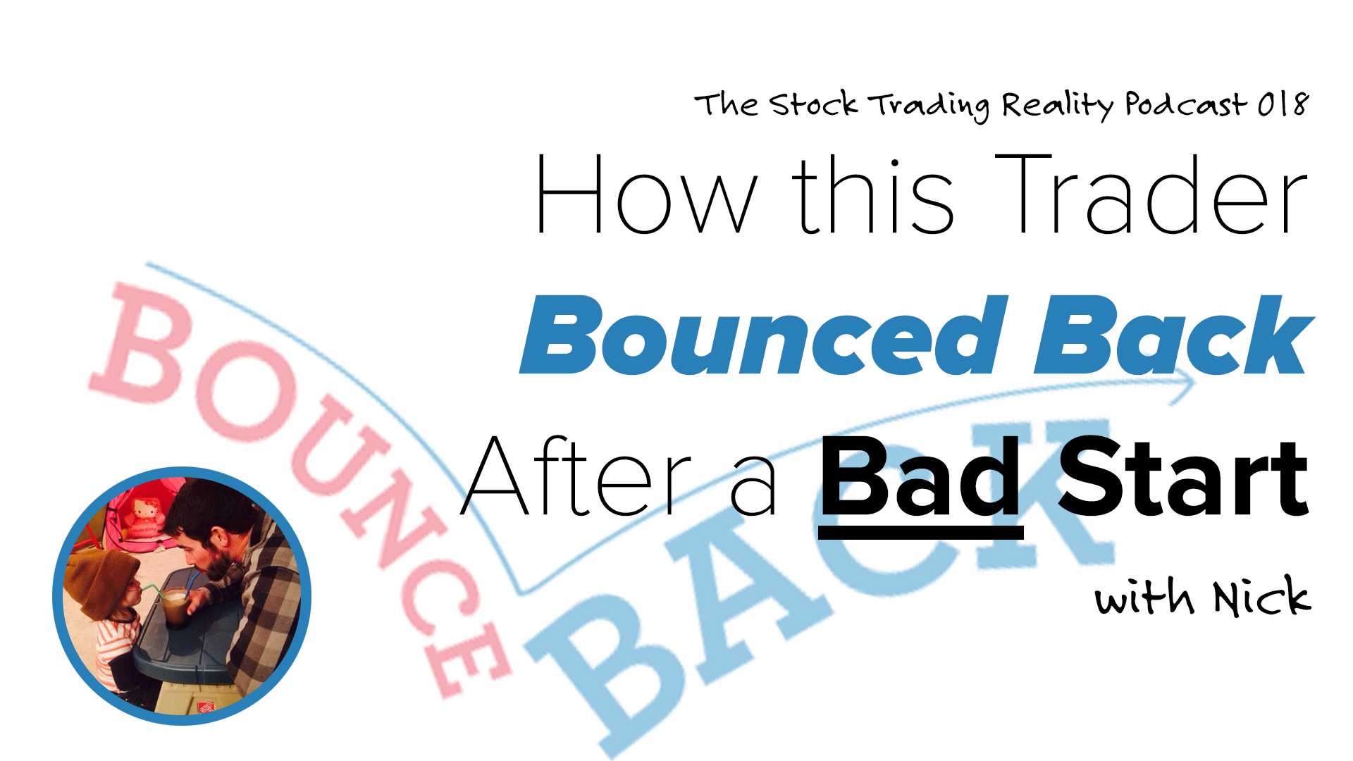 STR 018: How this Trader Bounced Back After a Bad Start
