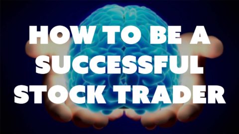 How to Be a Successful Stock Trader