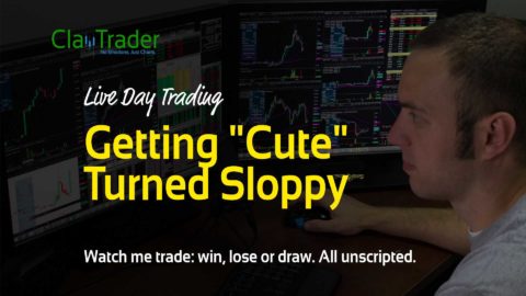Live Day Trading - Getting "Cute" Turned Sloppy