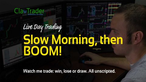 Live Day Trading - Slow Morning, then BOOM!