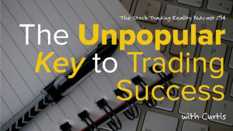 STR 034: The Unpopular Key to Trading Success