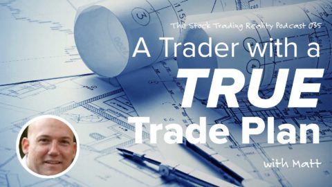 STR 035: A Trader with a True Trade Plan