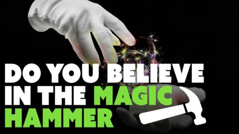 Do You Believe in The Magic Hammer?