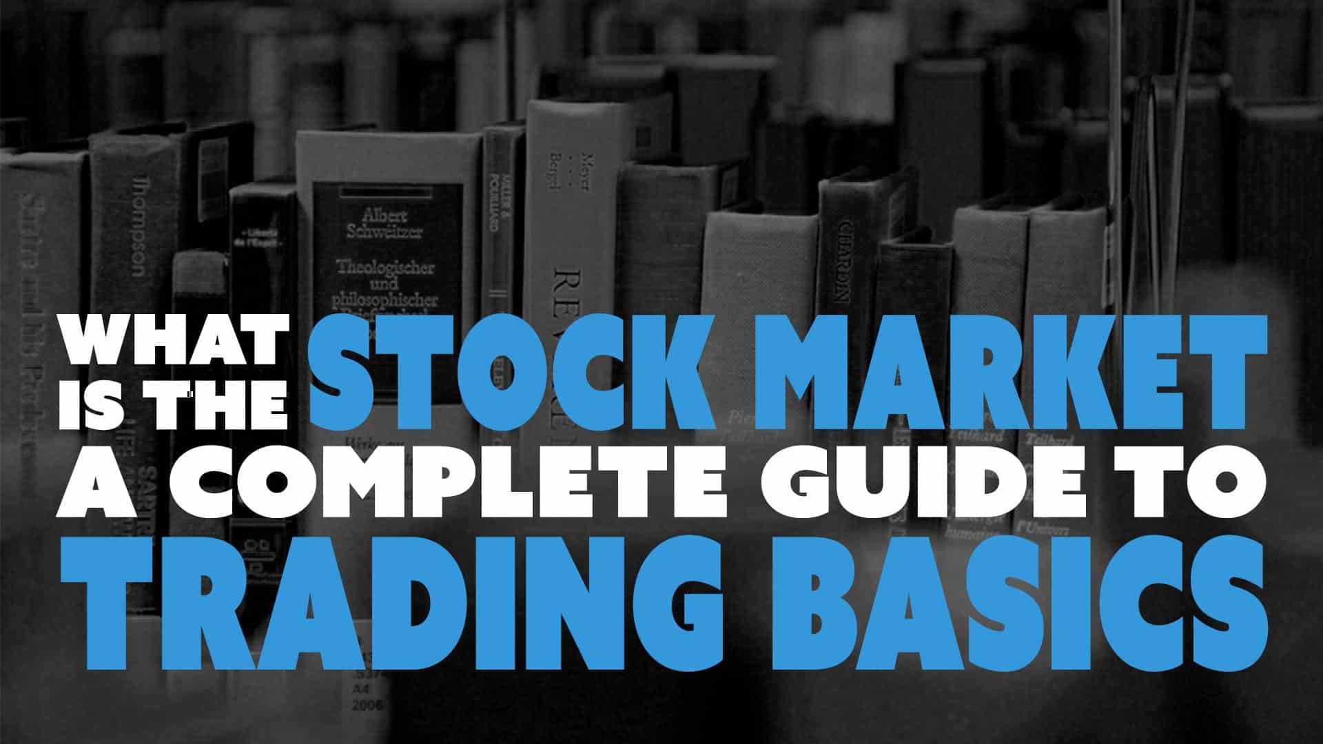 what-is-the-stock-market-a-complete-guide-to-trading-basics-claytrader