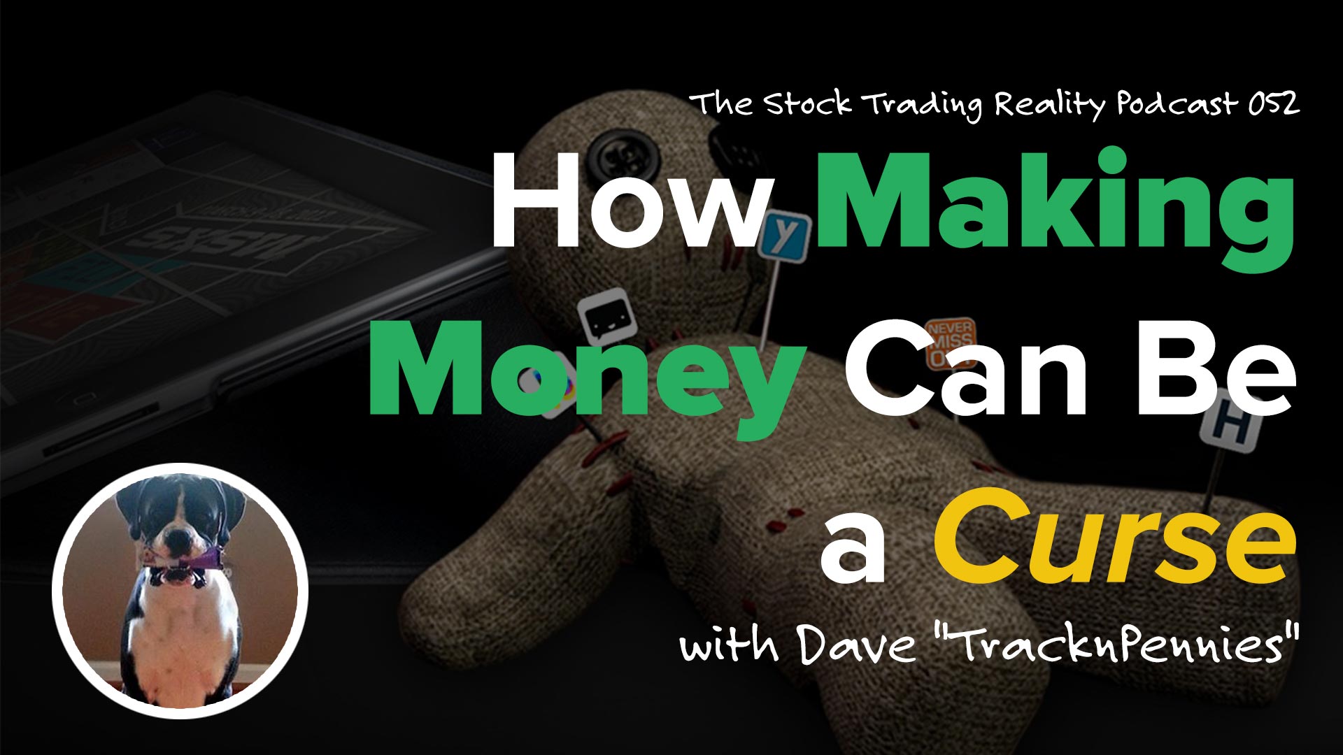 STR 052: How Making Money Can Be a Curse