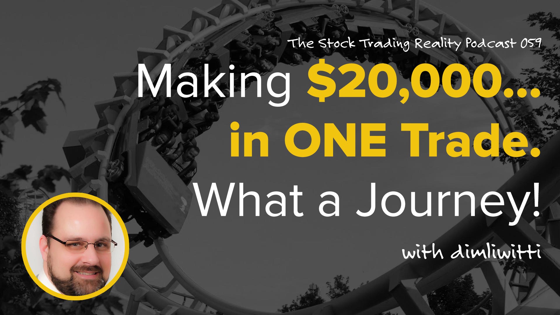 STR 059: Making $20,000... in ONE Trade. What a Journey!