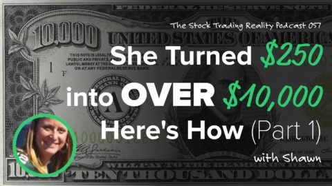 STR 057: She Turned $250 into Over $10,000. Here's How.