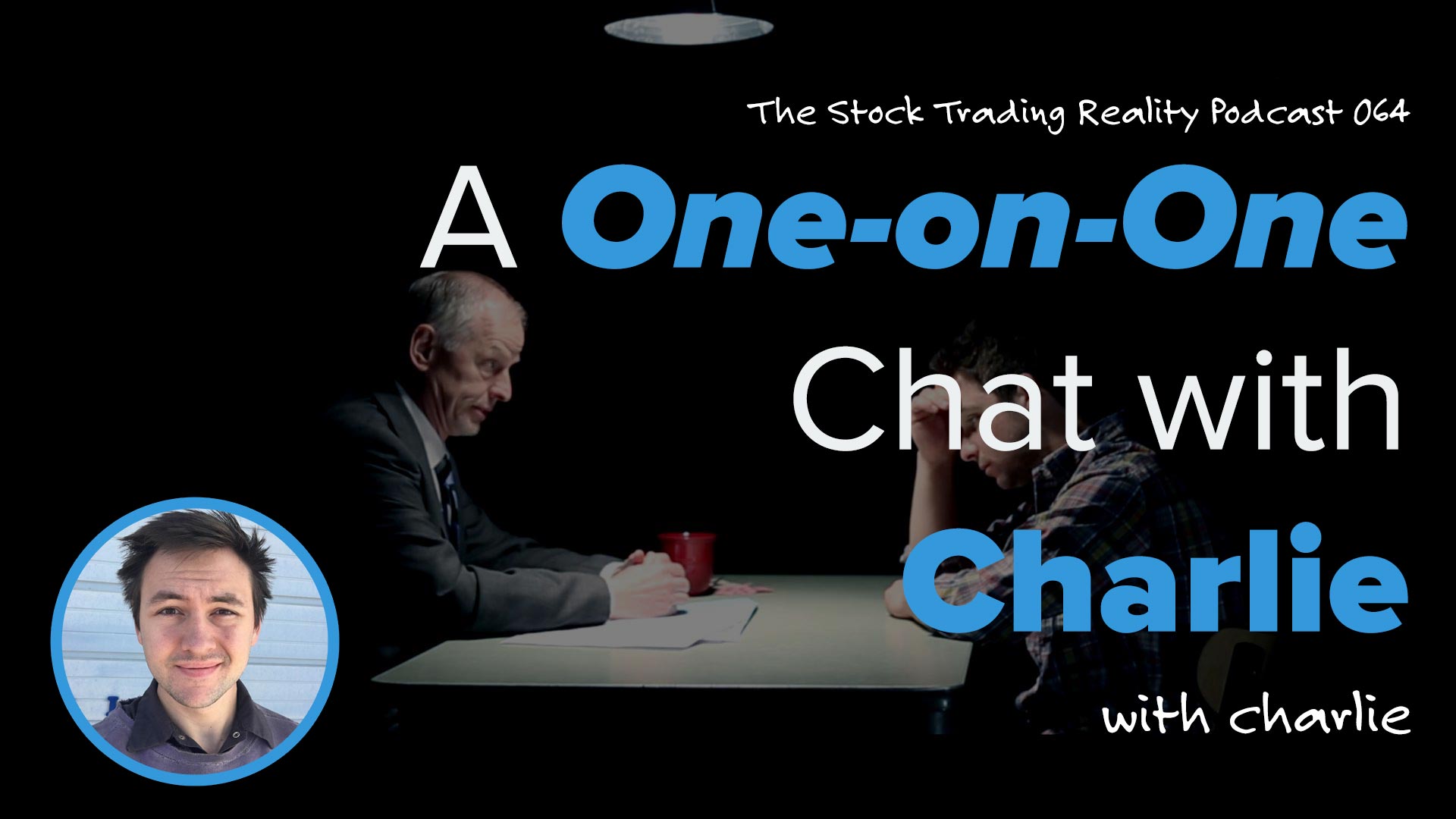 STR 064: A One-on-One Chat with Charlie