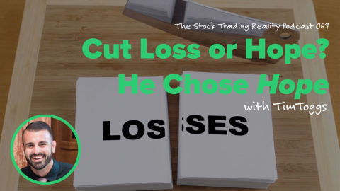 STR 069: Cut Loss or Hope? He Chose Hope