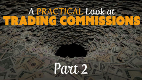 A Practical Look at Trading Commissions: Part 2