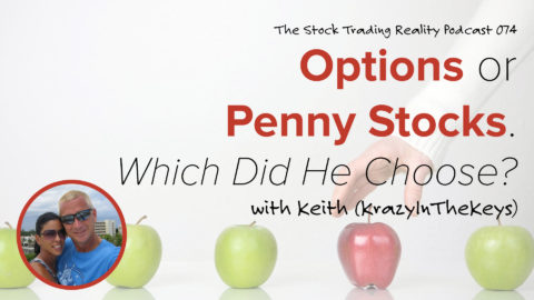STR 074: Options or Penny Stocks. Which Did He Choose?