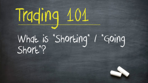 Trading 101: What is "Shorting" / "Going Short"?