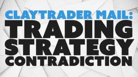 ClayTrader Mail: Trading Strategy Contradiction