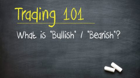 Trading 101: What is "Bullish" / "Bearish"?
