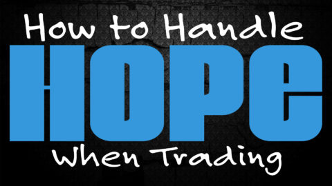 How to Handle "Hope" When Trading