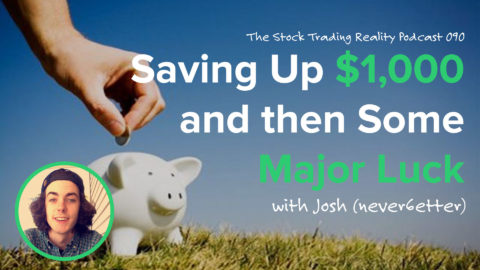 STR 090: Saving Up $1,000 and then Some Major Luck