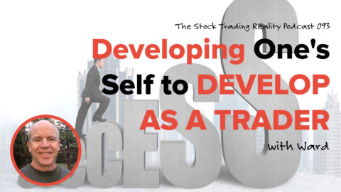 STR 093: Developing One's Self to Develop as a Trader