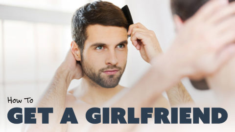 How to Get a Girlfriend