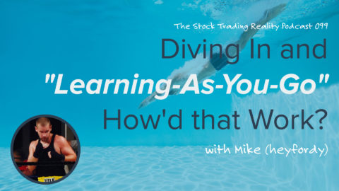 STR 099: Diving In and "Learning-As-You-Go". How'd that Work?
