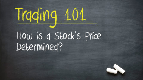Trading 101: How is a Stock's Price Determined?