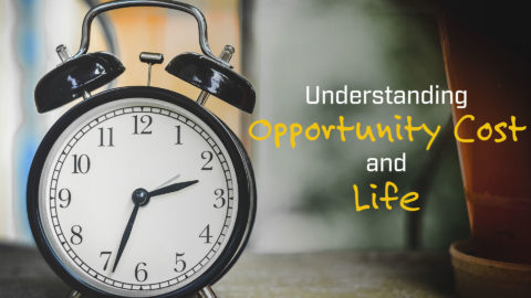 Understanding Opportunity Cost and Life