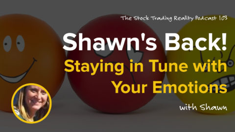 STR 103: Shawn's Back! Staying in Tune with Your Emotions