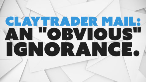 ClayTrader Mail: An "Obvious" Ignorance.
