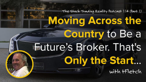 STR 114: Moving Across the Country to Be a Future's Broker. That's Only the Start... (Part 1)