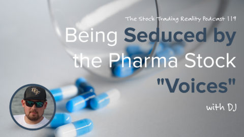 STR 119: Being Seduced by the Pharma Stock "Voices"