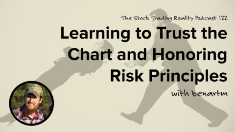 STR 122: Learning to Trust the Chart and Honoring Risk Principles