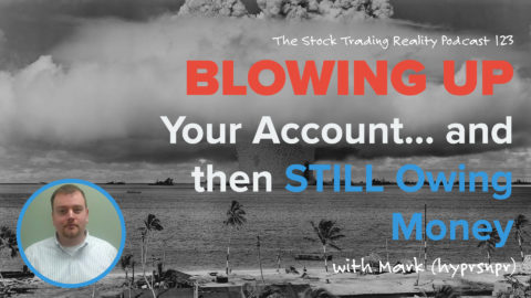STR 123: Blowing Up Your Account... and then STILL Owing Money