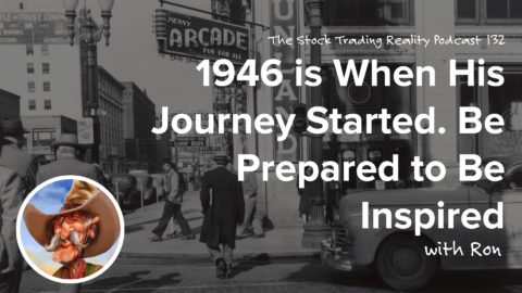 STR 132: 1946 is When His Journey Started. Be Prepared to Be Inspired
