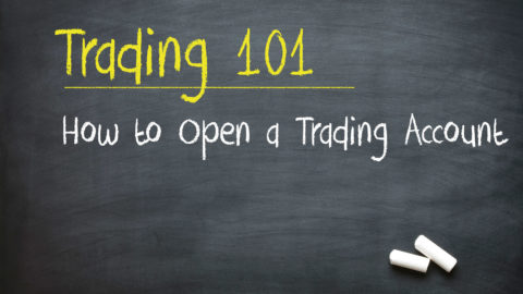 Trading 101 How to Open a Trading Account