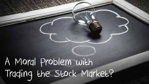 A Moral Problem with Trading the Stock Market?