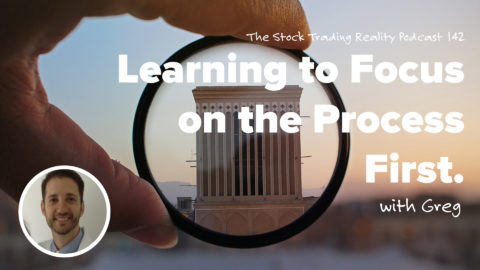 STR 142: Learning to Focus on the Process First.