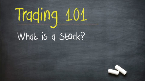 Trading and Investing 101: What is a Stock?