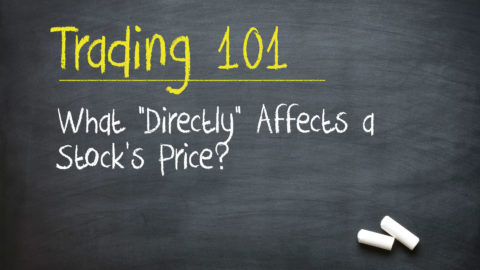 Trading 101: What “Directly” Affects a Stock’s Price?