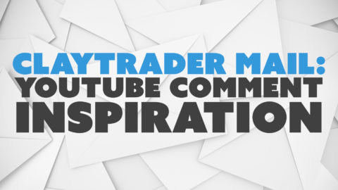 ClayTrader Mail: YouTube Comment Inspiration